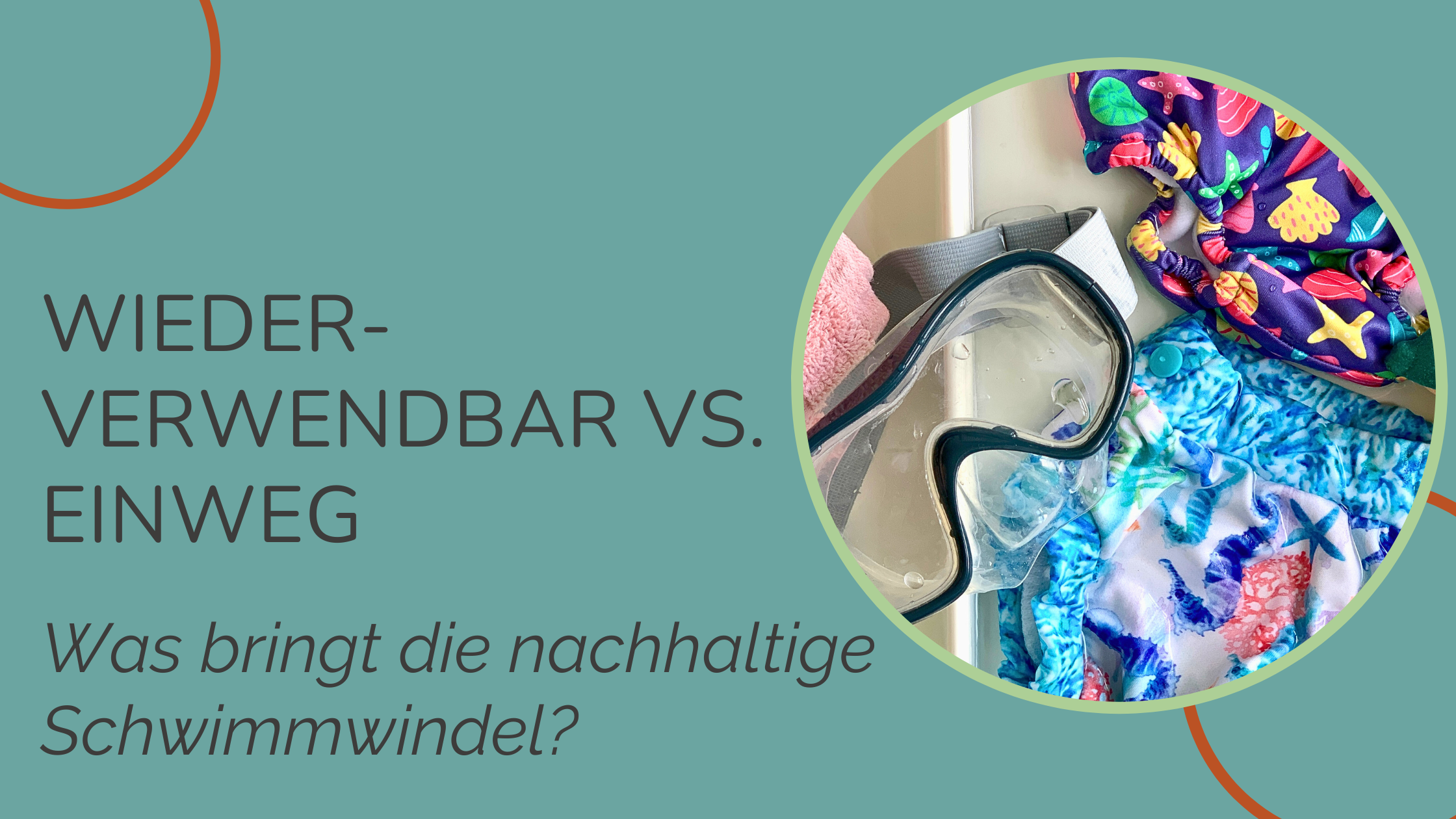 Wiederverwendbar vs. Einweg: Was bringt die nachhaltige Schwimmwindel?